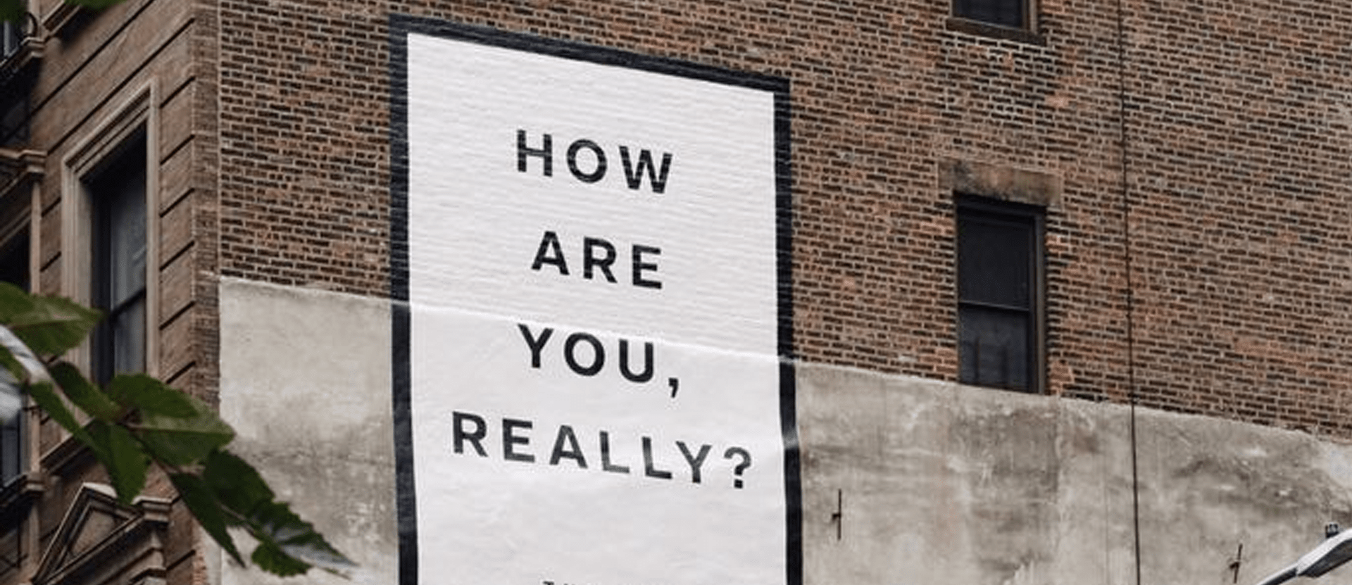 ‘How Are You, Really?’ and other questions